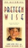 On Becoming Preteen Wise: Parenting Your Child from 8-12 Years - Gary Ezzo, Robert Bucknam