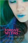 Forgive My Fins - Tera Lynn Childs