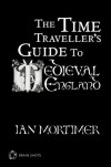The Time Traveller's Guide to Medieval England Brain Shot (Abridged): A Handbook for Visitors to the Fourteenth Century - Ian Mortimer
