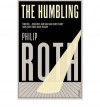 The Humbling[ THE HUMBLING ] By Roth, Philip ( Author )Oct-05-2010 Paperback - Philip Roth