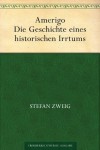 Amerigo. Die Geschichte eines historischen Irrtums (German Edition) - Stefan Zweig