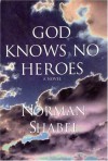 God Knows No Heroes - Norman Shabel