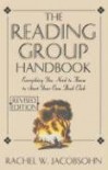 The Reading Group Handbook: Everything You Need to Know, from Choosing Membersto Leading Discussions - Rachel W. Jacobsohn