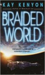 Braided World - Kay Kenyon