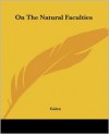 On the Natural Faculties - Galen