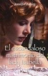 El escandaloso matrimonio de lady Isabella (Highland pleasures, #2) - Jennifer Ashley