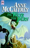 Die Weyr von Pern (Die Drachenreiter von Pern, #11) - Anne McCaffrey
