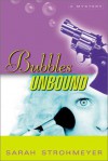Bubbles Unbound - Sarah Strohmeyer