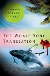 The Whale Song Translation: A Voyage of Discovery To Neptune and Beyond - Howard Steven Pines