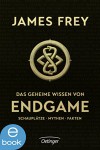 Das geheime Wissen von Endgame: Schauplätze - Mythen - Fakten - James Frey