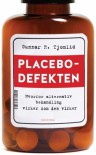 Placebodefekten: Hvorfor alternativ behandling virker som den virker - Gunnar Roland Tjomlid