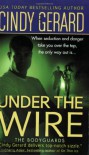 Under the Wire (The Bodyguards, Book 5) - Cindy Gerard