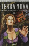 Terra Nova Vol.2 - Mariano Villareal, Luis Pestarini, Ramón Muñoz Carreño, Lavie Tidhar, Ken Liu, Felicidad Martínez, Aliette de Bodard, Adam-Troy Castro, Germán Adatto, Carlos Gardini, Nnedi Okorafor, Pedro Andreu, Greg Egan