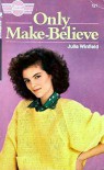 Only Make-Believe - Julia Winfield