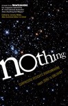 Nothing: From Zero to Oblivion Science at the Frontiers of Nothingness - Jeremy Webb, New Scientist