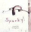 Sparky! - Jenny Offill, Chris Appelhans