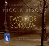 Two for Sorrow (Josephine Tey, #3) - Nicola Upson,  Sandra Duncan