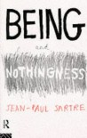 Being and Nothingness: An Essay on Phenomenological Ontology - Jean-Paul Sartre, Hazel Estella Barnes, Mary Warnock