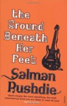 The Ground Beneath Her Feet - Salman Rushdie