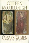 Caesar's Women  - Colleen McCullough