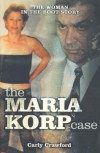 The Maria Korp Case: The Woman in the Boot Story - Carly Crawford