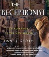 The Receptionist: An Education at the New Yorker - Janet Groth