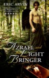 Azrael and the Light Bringer - Eric Arvin