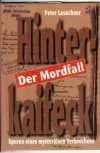 Der Mordfall Hinterkaifeck: Spuren Eines Mysteriösen Verbrechens - Peter Leuschner