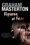 Figures of Fear: An Anthology - Graham Masterton