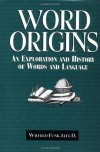 Word Origins: An Exploration and History of Words and Language - Wilfred Funk