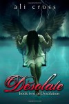 Desolate: book two of Desolation - ali cross