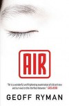 Air (or Have Not Have) - Geoff Ryman