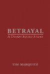 Betrayal: A Demon Squad Story - Tim Marquitz