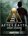 Hunted - After Earth: Ghost Stories (Short Story) - Peter David