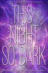 This Night So Dark (The Starbound Trilogy) - Meagan Spooner Amie Kaufman