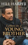 Letters to a Young Brother: Manifest Your Destiny - Hill Harper