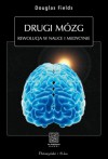 Drugi mózg. Rewolucja w nauce i medycynie - R. Douglas Fields