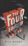 The Four Fingers of Death - Rick Moody