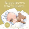 Baggy Brown and the Royal Baby - Mick Inkpen