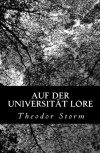 Auf Der Universitat Lore - Theodor Storm