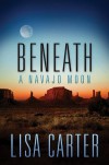 Beneath a Navajo Moon - Lisa Cox Carter