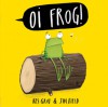 Oi Frog - Kes Gray, Jim Field