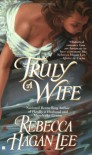 Truly a Wife (Berkley Sensation) - Rebecca Hagan Lee