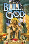 Bull God - Roberta Gellis