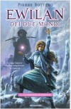 Le frontiere di ghiaccio. Ewilan dei due mondi: 2 - Pierre Bottero