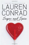 Sugar and Spice: An L.A. Candy Novel - Lauren Conrad
