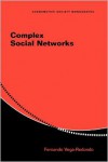 Complex Social Networks (Econometric Society Monographs) - Fernando Vega-Redondo