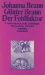 Der Fehlfaktor. Utopisch-phantastische Erzählungen (Phantastische Bibliothek Band 51) - Johanna Braun, Günter Braun, Thomas Franke