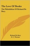 The Love Of Books - Richard De Bury,  E. C. Thomas (Translator)