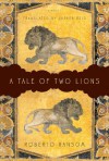 A Tale of Two Lions: A Novel - Roberto Ransom, Jasper Reid